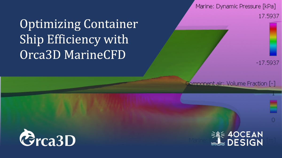 Optimizing Container Ship Efficiency with Orca3D CFD: The Lioness Bulbous Bow Study 